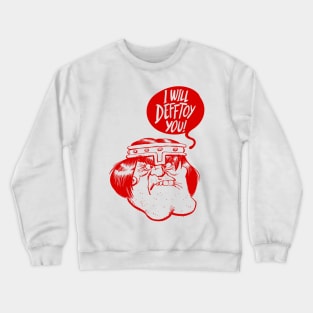 I Will Defftoy You! Crewneck Sweatshirt